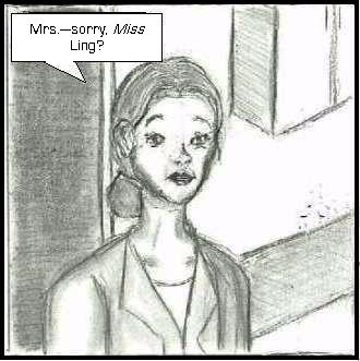Pictured: Woman doctor in a lab coat enters a room. Doctor says: Mrs.--sorry, MISS Ling?